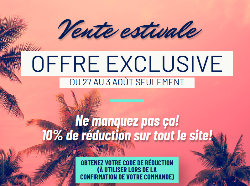 Du 27 juillet au 3 août 2025 - 10% de réduction sur l'ensemble de nos produits!